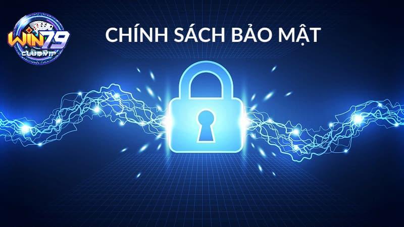 Giới thiệu tổng quan chính sách bảo mật Win79