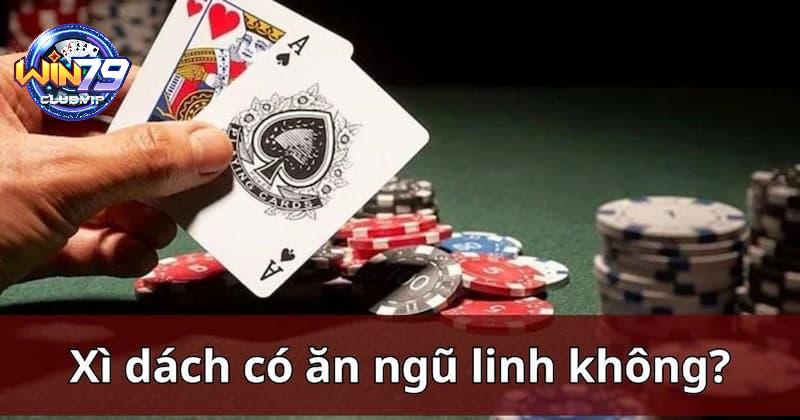 Phân tích ngũ linh có ăn được xì dách không?